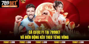 Cá Cược F1 Tại 789BET Và Biến Động Kèo Theo Từng Vòng