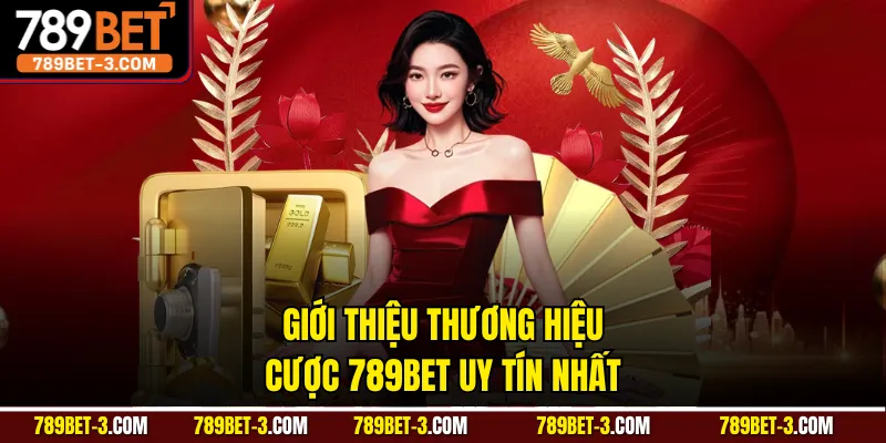 Giới thiệu thương hiệu cược 789BET uy tín nhất