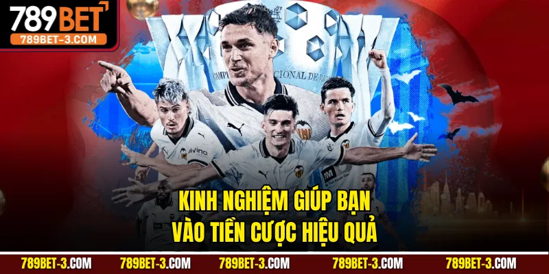 Kinh nghiệm giúp bạn vào tiền cược hiệu quả