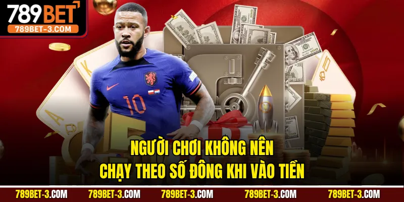 Người chơi không nên chạy theo số đông khi vào tiền