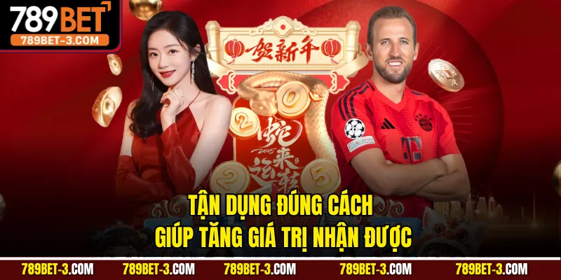 Tận dụng đúng cách giúp tăng giá trị nhận được